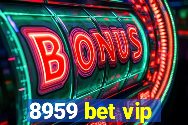 8959 bet vip